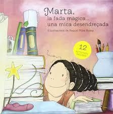 MARTA, LA FADA MÀGICA... UNA MICA DESENDREÇADA | 9788494211232 | RIBA ROSSY, RAQUEL | Llibreria Online de Banyoles | Comprar llibres en català i castellà online