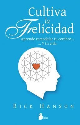 CULTIVA LA FELICIDAD | 9788416233069 | HANSON, RICK | Llibreria Online de Banyoles | Comprar llibres en català i castellà online