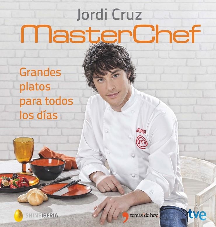 MASTERCHEF. GRANDES PLATOS PARA TODOS LOS DÍAS | 9788499984735 | RTVE/SHINE/CRUZ, JORDI | Llibreria L'Altell - Llibreria Online de Banyoles | Comprar llibres en català i castellà online - Llibreria de Girona