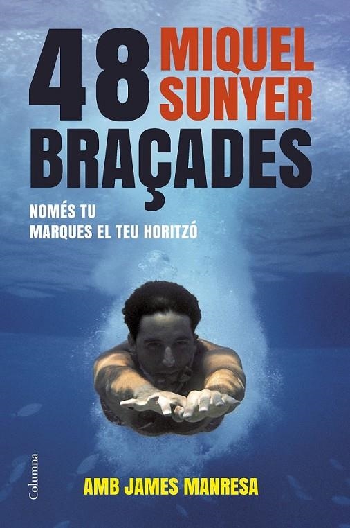 48 BRAÇADES | 9788466416412 | MIQUEL SUNYER | Llibreria Online de Banyoles | Comprar llibres en català i castellà online