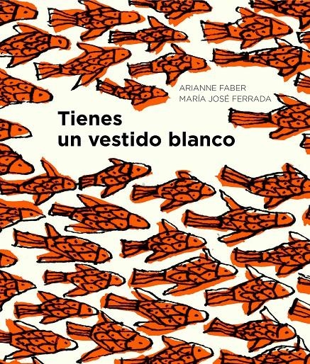 TIENES UN VESTIDO BLANCO | 9788494285479 | FERRADA LEFENDI, MARÍA JOSÉ/FABER, ARIANNE | Llibreria Online de Banyoles | Comprar llibres en català i castellà online