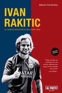 IVAN RAKITIC. EL NUEVO ARQUITECTO DEL CAMP NOU | 9788415726449 | ALBERTO FERNÁNDEZ FAURÓ | Llibreria L'Altell - Llibreria Online de Banyoles | Comprar llibres en català i castellà online - Llibreria de Girona