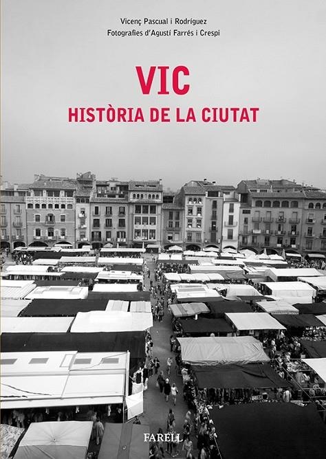 VIC. HISTÒRIA DE LA CIUTAT | 9788492811670 | PASCUAL RODRÍGUEZ, VICENÇ/FARRÉS CRESPI, AGUSTÍ | Llibreria Online de Banyoles | Comprar llibres en català i castellà online