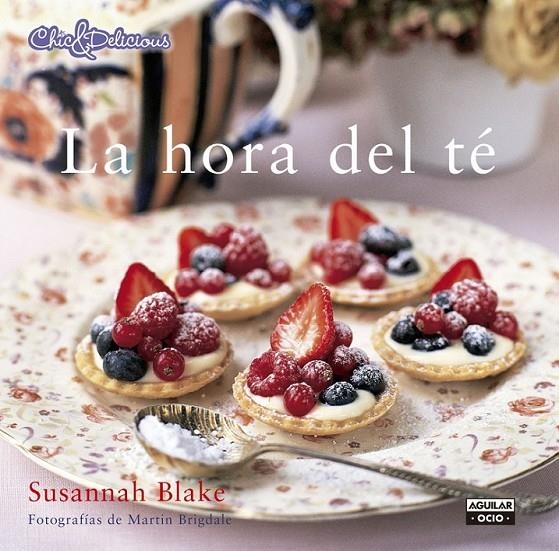 LA HORA DEL TÉ (CHIC & DELICIOUS) | 9788403514737 | BLAKE,SUSANNAH | Llibreria Online de Banyoles | Comprar llibres en català i castellà online