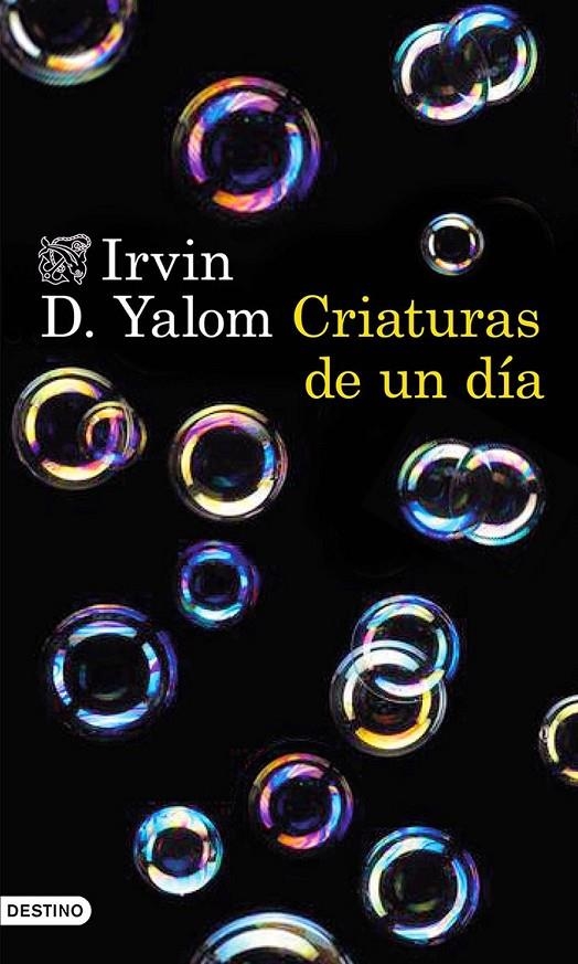 CRIATURAS DE UN DÍA | 9788423349296 | IRVIN D. YALOM | Llibreria Online de Banyoles | Comprar llibres en català i castellà online