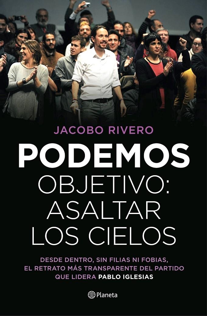 PODEMOS. OBJETIVO: ASALTAR LOS CIELOS | 9788408139447 | RIVERO, JACOBO | Llibreria L'Altell - Llibreria Online de Banyoles | Comprar llibres en català i castellà online - Llibreria de Girona