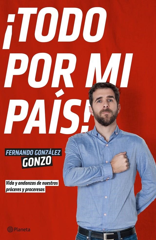 ¡TODO POR MI PAÍS! | 9788408140009 | GONZÁLEZ, FERNANDO. GONZO | Llibreria Online de Banyoles | Comprar llibres en català i castellà online