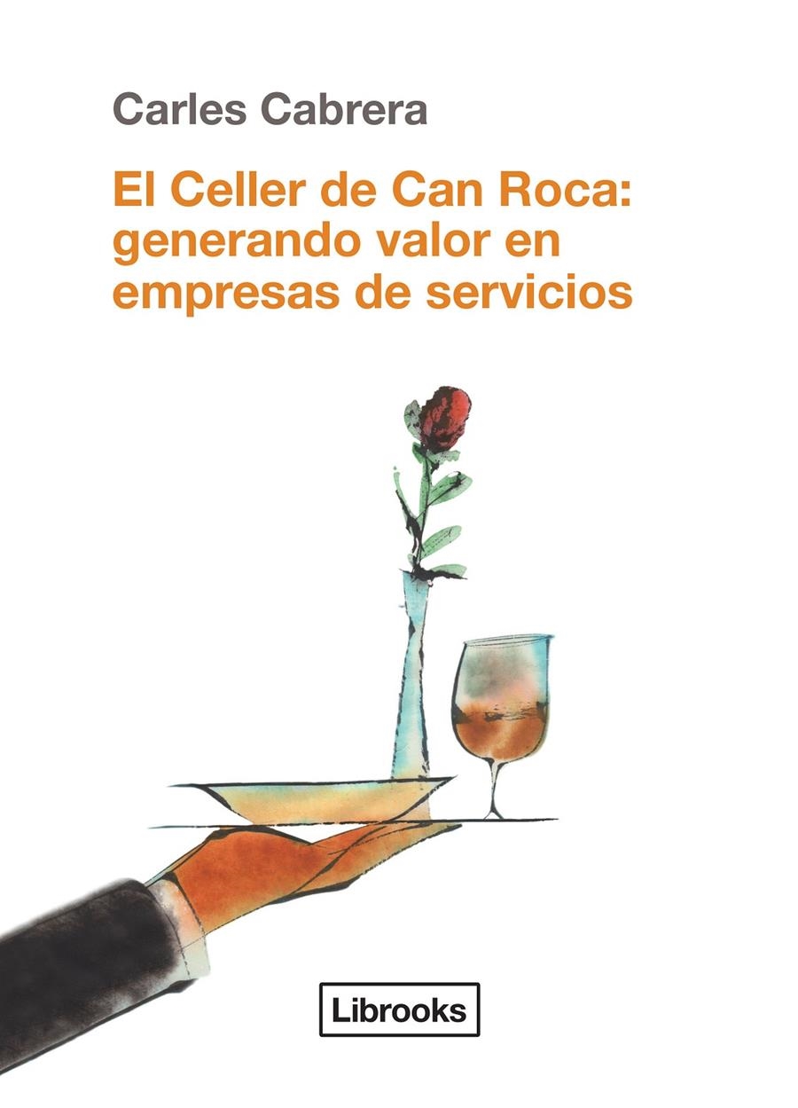 CELLER DE CAN ROCA: GENERANDO VALOR EN EMPRESAS DE SERVICIOS, EL | 9788494338861 | CABRERA MASSANÉS, CARLES | Llibreria Online de Banyoles | Comprar llibres en català i castellà online