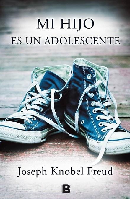 MI HIJO ES UN ADOLESCENTE | 9788466656429 | KNOBEL FREUD, JOSEPH | Llibreria Online de Banyoles | Comprar llibres en català i castellà online