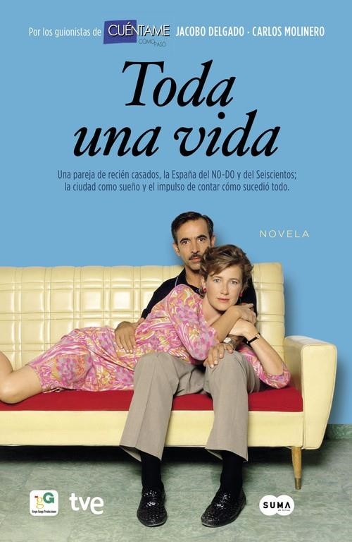 TODA UNA VIDA (NOVELA) | 9788483654828 | DELGADO,JACOBO/MOLINERO,CARLOS | Llibreria Online de Banyoles | Comprar llibres en català i castellà online