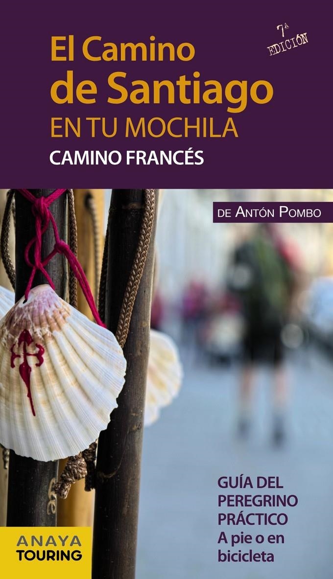 EL CAMINO DE SANTIAGO EN TU MOCHILA. CAMINO FRANCÉS | 9788499357539 | POMBO RODRÍGUEZ, ANTÓN | Llibreria Online de Banyoles | Comprar llibres en català i castellà online