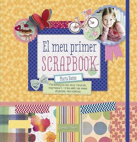 EL MEU PRIMER SCRAPBOOK | 9788490578674 | MARTA DANSA | Llibreria Online de Banyoles | Comprar llibres en català i castellà online