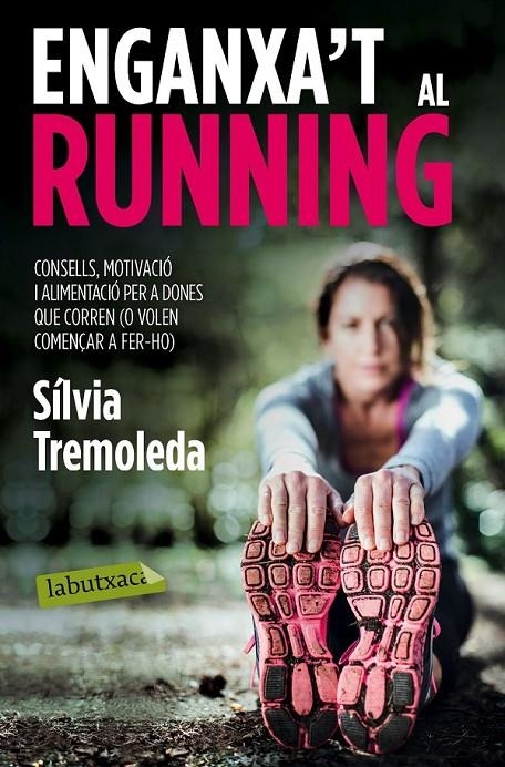 ENGANXA'T AL RUNNING | 9788416334056 | SÍLVIA TREMOLEDA | Llibreria Online de Banyoles | Comprar llibres en català i castellà online