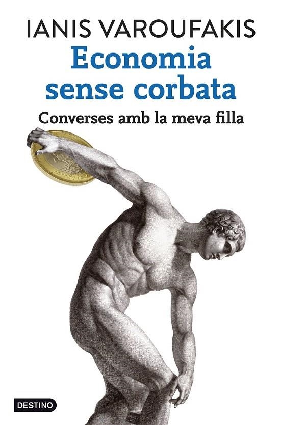 ECONOMIA SENSE CORBATA | 9788416297320 | IANIS VAROUFAKIS | Llibreria Online de Banyoles | Comprar llibres en català i castellà online