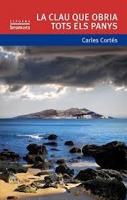 CLAU QUE OBRIA TOTS ELS PANYS, LA | 9788490264041 | CORTÉS ORTS, CARLES | Llibreria L'Altell - Llibreria Online de Banyoles | Comprar llibres en català i castellà online - Llibreria de Girona