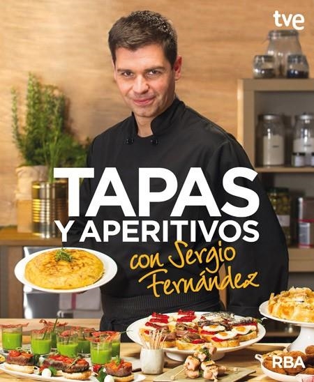 TAPAS Y APERITIVOS CON SERGIO FERNÁNDEZ | 9788490562673 | FERNANDEZ LUQUE, SERGIO | Llibreria Online de Banyoles | Comprar llibres en català i castellà online