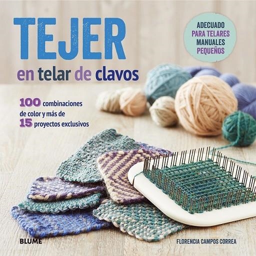 TEJER EN TELAR DE CLAVOS | 9788416138401 | CAMPOS CORREA, FLORENCIA | Llibreria Online de Banyoles | Comprar llibres en català i castellà online