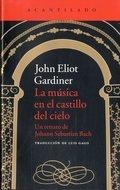 MÚSICA EN EL CASTILLO DEL CIELO, LA | 9788416011551 | GARDINER, JOHN ELIOT | Llibreria Online de Banyoles | Comprar llibres en català i castellà online