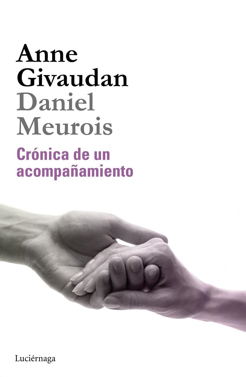 CRÓNICA DE UN ACOMPAÑAMIENTO | 9788415864530 | GIVAUDAN, ANNE/MEUROIS, DANIEL | Llibreria Online de Banyoles | Comprar llibres en català i castellà online