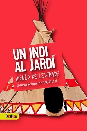 UN INDI AL JARDÍ | 9788416003419 | DE LESTRADE, AGNÈS | Llibreria Online de Banyoles | Comprar llibres en català i castellà online