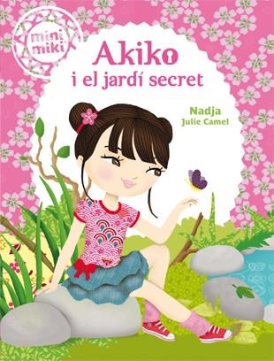 AKIKO I EL JARDÍ SECRET | 9788424654825 | NADJA | Llibreria Online de Banyoles | Comprar llibres en català i castellà online