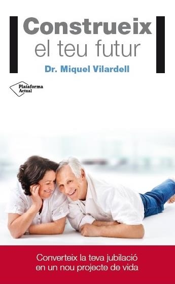 CONSTRUEIX EL TEU FUTUR | 9788416429165 | VILARDELL TARRÈS, DR. MIQUEL | Llibreria Online de Banyoles | Comprar llibres en català i castellà online