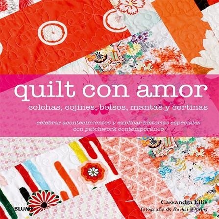 QUILT CON AMOR | 9788416138333 | ELLIS, CASSANDRA/WHITING, RACHEL | Llibreria Online de Banyoles | Comprar llibres en català i castellà online