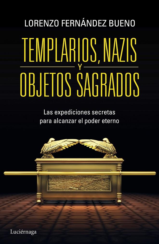 TEMPLARIOS, NAZIS Y OBJETOS SAGRADOS | 9788415864608 | FERNÁNDEZ BUENO, LORENZO | Llibreria Online de Banyoles | Comprar llibres en català i castellà online