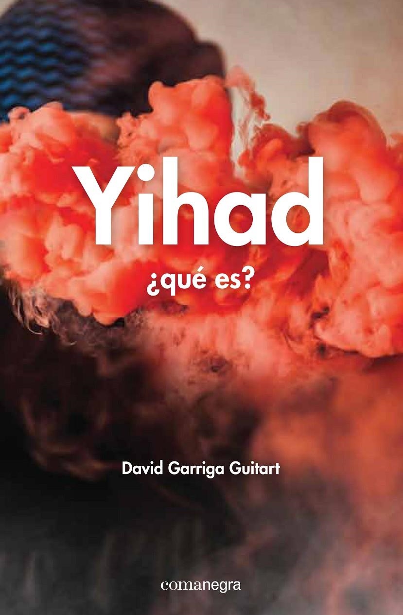 YIHAD: ¿QUÉ ES? | 9788416033690 | GARRIGA GUITART, DAVID | Llibreria Online de Banyoles | Comprar llibres en català i castellà online