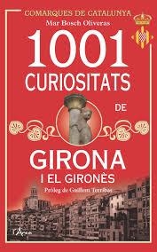 1001 CURIOSITATS DE GIRONA I EL GIRONÈS | 9788494250552 | BOSCH OLIVERAS, MAR | Llibreria Online de Banyoles | Comprar llibres en català i castellà online