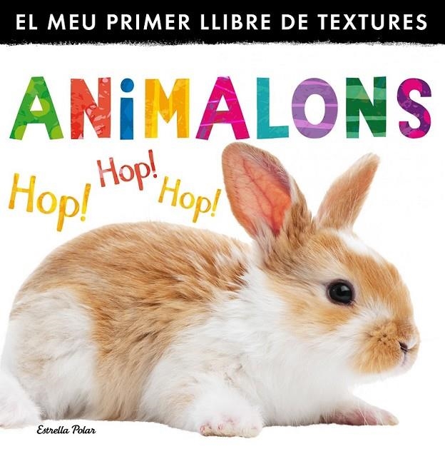 ANIMALONS. EL MEU PRIMER LLIBRE DE TEXTURES | 9788490575567 | LITTLE TIGER PRESS | Llibreria Online de Banyoles | Comprar llibres en català i castellà online