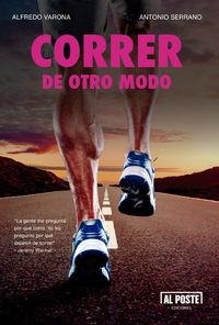 CORRER DE OTRO MODO | 9788415726456 | ALFREDO VARONA ARCHE | Llibreria Online de Banyoles | Comprar llibres en català i castellà online