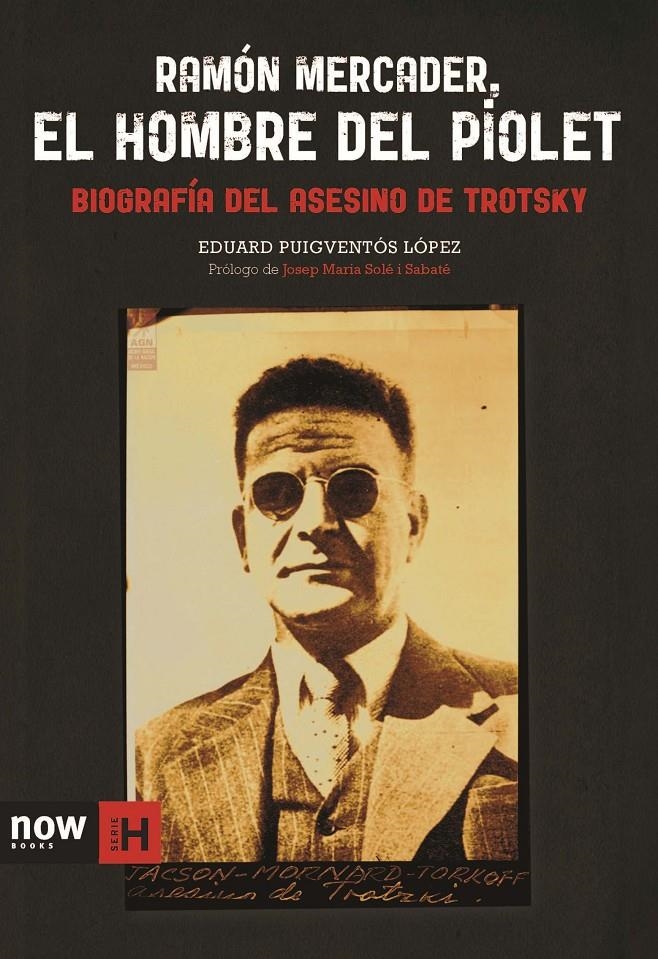 RAMÓN MERCADER, EL HOMBRE DEL PIOLET | 9788494217142 | PUIGVENTÓS I LÓPEZ, EDUARD | Llibreria Online de Banyoles | Comprar llibres en català i castellà online