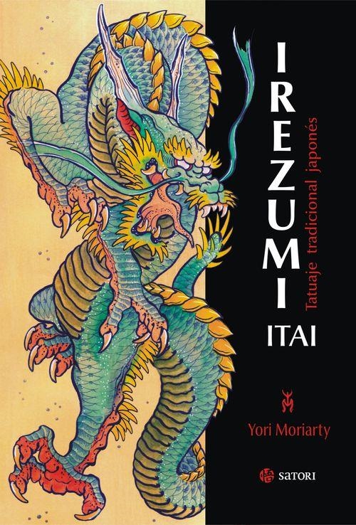 IREZUMI ITAI. TATUAJE TRADICIONAL JAPONÉS | 9788494286148 | YORI MORIARTY | Llibreria Online de Banyoles | Comprar llibres en català i castellà online