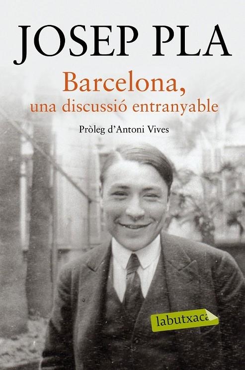 BARCELONA, UNA DISCUSSIÓ ENTRANYABLE | 9788416334216 | JOSEP PLA | Llibreria L'Altell - Llibreria Online de Banyoles | Comprar llibres en català i castellà online - Llibreria de Girona