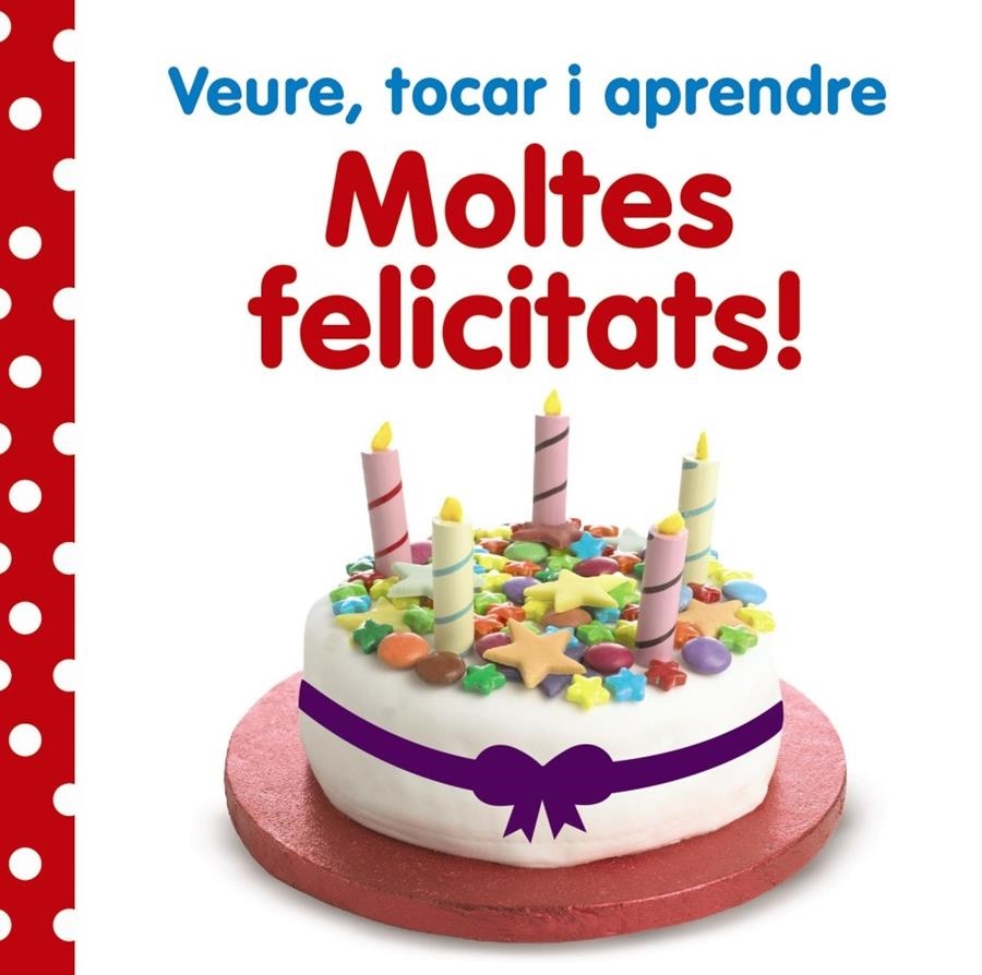 VEURE, TOCAR I APRENDRE. MOLTES FELICITATS! | 9788499066141 | VV. AA. | Llibreria Online de Banyoles | Comprar llibres en català i castellà online