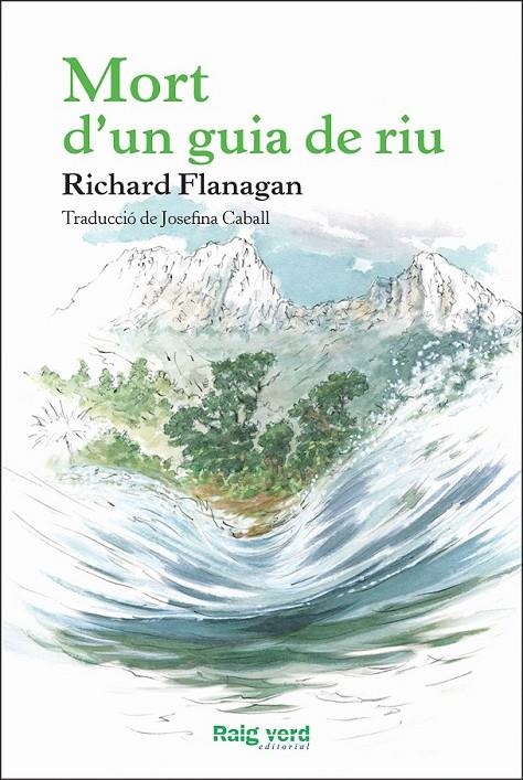 MORT D'UN GUIA DE RIU | 9788415539957 | FLANAGAN, RICHARD | Llibreria Online de Banyoles | Comprar llibres en català i castellà online