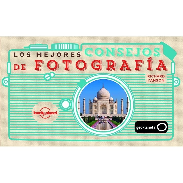 MEJORES CONSEJOS DE FOTOGRAFÍA, LOS | 9788408142683 | I'ANSON, RICHARD | Llibreria Online de Banyoles | Comprar llibres en català i castellà online