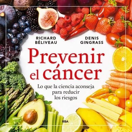 PREVENIR EL CÁNCER | 9788416267149 | BELIVEAU , RICHARD/GINGRAS , DENIS | Llibreria Online de Banyoles | Comprar llibres en català i castellà online