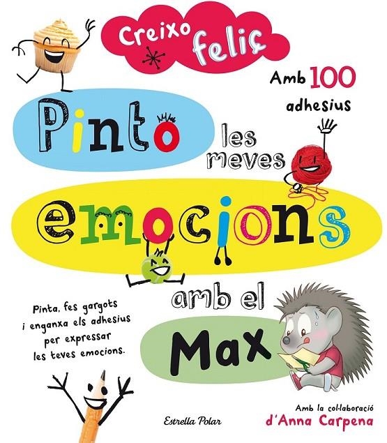 CREIXO FELIÇ. PINTO LES MEVES EMOCIONS AMB EL MAX | 9788490579459 | AA. VV. | Llibreria Online de Banyoles | Comprar llibres en català i castellà online