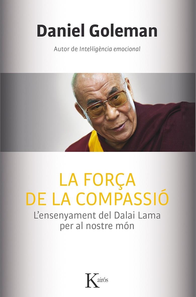 FORÇA DE LA COMPASSIÓ, LA | 9788499884554 | GOLEMAN, DANIEL | Llibreria L'Altell - Llibreria Online de Banyoles | Comprar llibres en català i castellà online - Llibreria de Girona