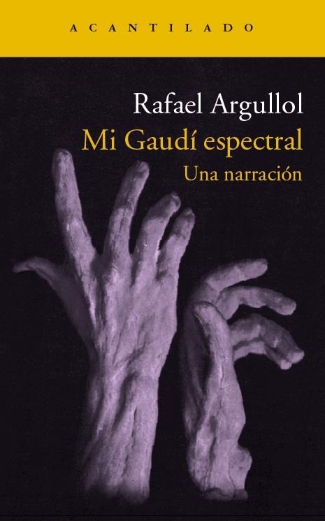 MI GAUDÍ ESPECTRAL | 9788416011650 | ARGULLOL MURGADAS, RAFAEL | Llibreria L'Altell - Llibreria Online de Banyoles | Comprar llibres en català i castellà online - Llibreria de Girona