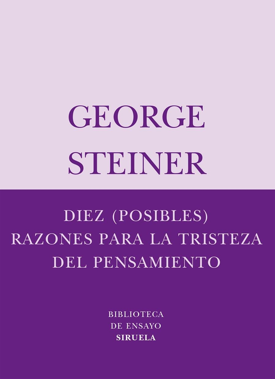 DIEZ (POSIBLES) RAZONES PARA LA TRISTEZA DEL PENSAMIENTO | 9788498410334 | STEINER, GEORGE | Llibreria Online de Banyoles | Comprar llibres en català i castellà online