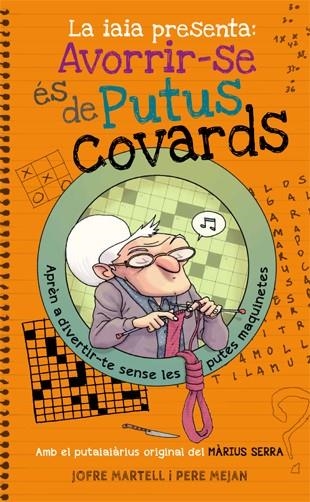 AVORRIR-SE ÉS DE PUTUS COVARDS | 9788494261770 | MARTELL, JOFRE | Llibreria L'Altell - Llibreria Online de Banyoles | Comprar llibres en català i castellà online - Llibreria de Girona