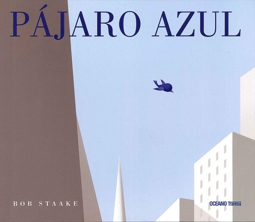 PÁJARO AZUL | 9786077354369 | STAAKE, BOB | Llibreria Online de Banyoles | Comprar llibres en català i castellà online