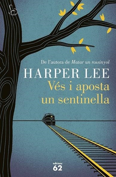 VÉS I APOSTA UN SENTINELLA | 9788429774597 | HARPER LEE | Llibreria Online de Banyoles | Comprar llibres en català i castellà online