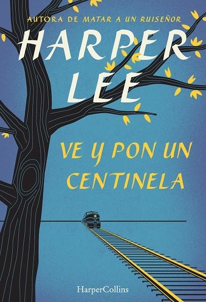 VE Y PON UN CENTINELA | 9788468767031 | LEE, HARPER | Llibreria L'Altell - Llibreria Online de Banyoles | Comprar llibres en català i castellà online - Llibreria de Girona