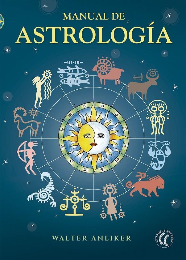 MANUAL DE ASTROLOGÍA | 9788494274862 | ANLIKER, WALTER | Llibreria Online de Banyoles | Comprar llibres en català i castellà online