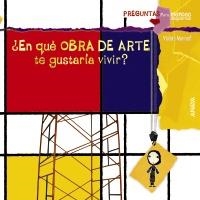 ¿EN QUÉ OBRA DE ARTE TE GUSTARÍA VIVIR? | 9788467828658 | MONREAL, VIOLETA | Llibreria Online de Banyoles | Comprar llibres en català i castellà online