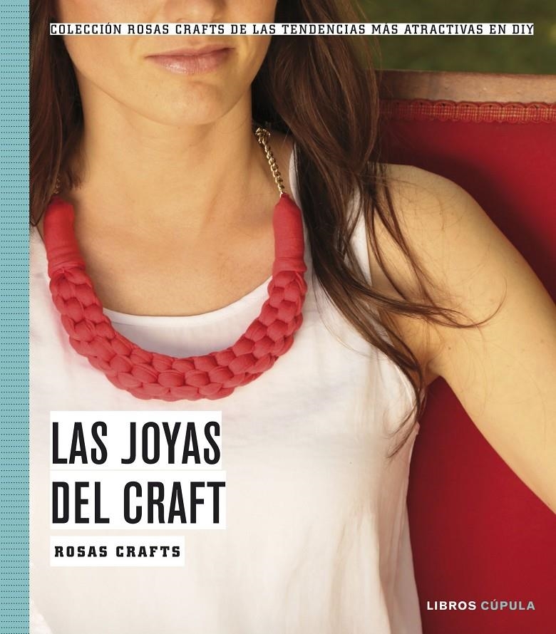 JOYAS DEL CRAFT, LAS | 9788448021535 | CRAFTS, ROSAS | Llibreria Online de Banyoles | Comprar llibres en català i castellà online